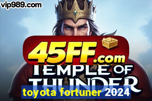 toyota fortuner 2024